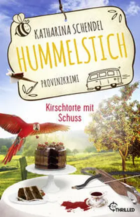 Schendel | Hummelstich - Kirschtorte mit Schuss | Buch | 978-3-7413-0367-8 | www2.sack.de
