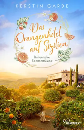 Garde |  Italienische Sommerträume - Das Orangenhotel auf Sizilien | Buch |  Sack Fachmedien