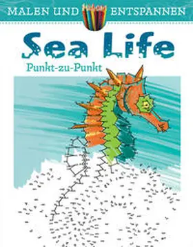  Malen und entspannen: Punkt zu Punkt - Sea Life | Buch |  Sack Fachmedien