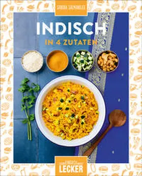 Salmandjee |  Einfach lecker: Indisch in 4 Zutaten | Buch |  Sack Fachmedien