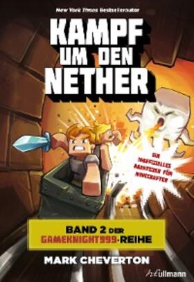Cheverton |  Kampf um den Nether: Band 2 der Gameknight999-Serie | eBook | Sack Fachmedien