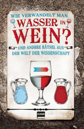 Brecher |  Wie verwandelt man Wasser in Wein? | Buch |  Sack Fachmedien