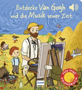Collet / Grousson |  Entdecke van Gogh und die Musik seiner Zeit (Soundbuch) | Buch |  Sack Fachmedien
