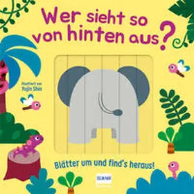 Neumann |  Wer sieht so von hinten aus? - Blätter um und find´s heraus! | Buch |  Sack Fachmedien