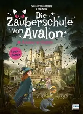 Grossetête |  Die Zauberschule von Avalon - Avalon in Gefahr | Buch |  Sack Fachmedien