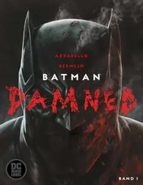 Azzarello / Bermejo | Batman: Damned | Buch | 978-3-7416-1153-7 | www2.sack.de