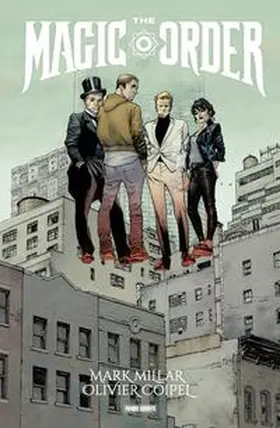Millar / Coipel |  Mark Millar: The Magic Order - Der magische Orden | Buch |  Sack Fachmedien