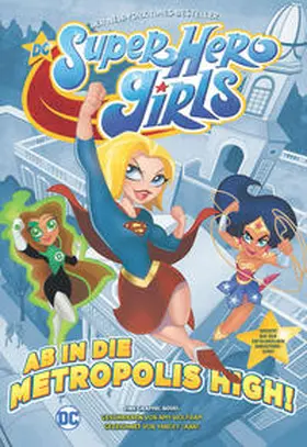 Labat / Wolfram | DC Super Hero Girls - Ab in die Metropolis High | Buch | 978-3-7416-1767-6 | sack.de