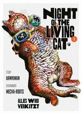 Hawkman / Mecha-Roots |  Night of the Living Cat 01 - Alles wird verkatzt | Buch |  Sack Fachmedien