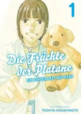 Higashimoto |  Die Früchte der Platane - Ein Kinderarzt mit Herz 01 | Buch |  Sack Fachmedien
