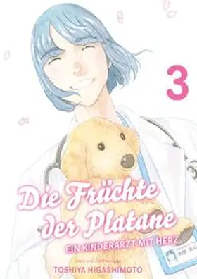 Higashimoto |  Die Früchte der Platane - Ein Kinderarzt mit Herz 03 | Buch |  Sack Fachmedien