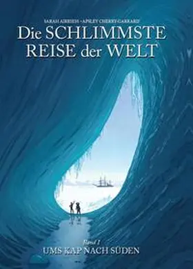 Airriess / Cherry-Garrard |  Die schlimmste Reise der Welt - Die Graphic Novel | Buch |  Sack Fachmedien