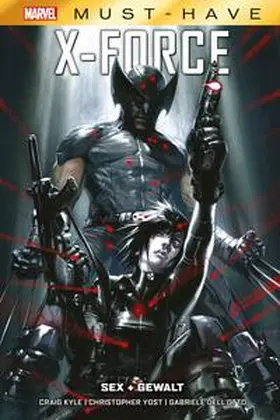 Yost / Dell'Otto / Kyle |  Marvel Must-Have: X-Force - Sex + Gewalt | Buch |  Sack Fachmedien