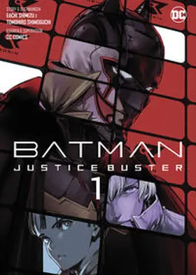 Shimizu / Shimoguchi |  Batman Justice Buster (Manga) 01 | Buch |  Sack Fachmedien