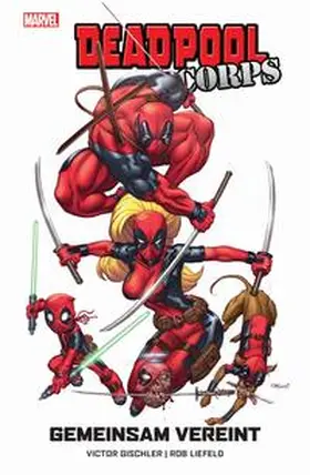 Gischler / Liefeld / Baker | Deadpool Corps: Gemeinsam vereint | Buch | 978-3-7416-3913-5 | sack.de