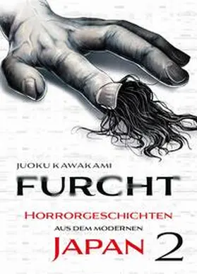 Kawakami / Panini |  Furcht: Horrorgeschichten aus dem modernen Japan 02 | Buch |  Sack Fachmedien