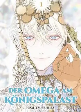 Tsuyuhisa |  Der Omega am Königspalast 01 | Buch |  Sack Fachmedien
