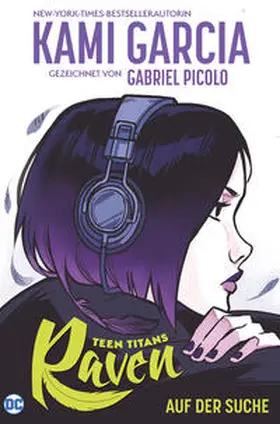 Garcia / Picolo |  Teen Titans: Raven - Auf der Suche (Neuausgabe) | Buch |  Sack Fachmedien