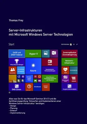 Frey |  Server-Infrastrukturen mit Microsoft Windows Server Technologien | eBook | Sack Fachmedien