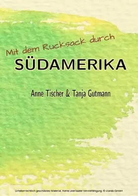 Gutmann / Tischer |  Mit dem Rucksack durch Südamerika | eBook | Sack Fachmedien