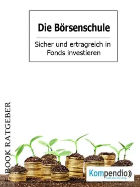 White / Sasse / Esters |  Die Börsenschule - Sicher und ertragreich in Fonds investieren | eBook | Sack Fachmedien