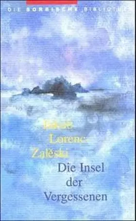 Lorenc-Zaleski |  Die Insel der Vergessenen | Buch |  Sack Fachmedien