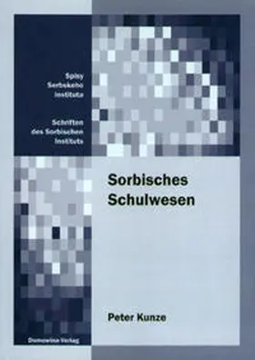 Kunze |  Sorbisches Schulwesen | Buch |  Sack Fachmedien