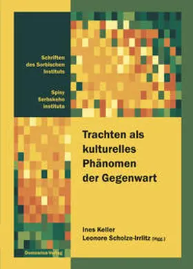Keller / Scholze-Irrlitz |  Trachten als kulturelles Phänomen der Gegenwart | Buch |  Sack Fachmedien