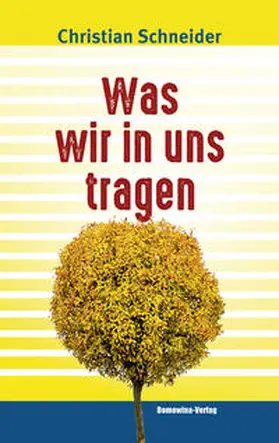 Schneider / Krawc |  Was wir in uns tragen | Buch |  Sack Fachmedien