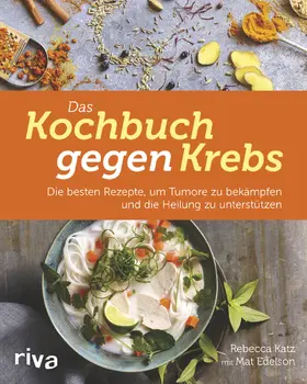 Katz | Das Kochbuch gegen Krebs | Buch | 978-3-7423-0021-8 | sack.de