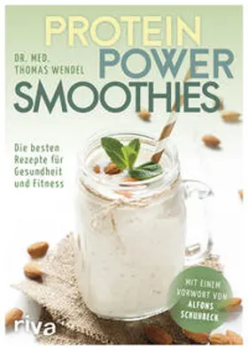 Wendel | Protein-Power-Smoothies | Buch | 978-3-7423-0075-1 | sack.de