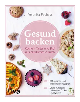 Pachala | Gesund backen | Buch | 978-3-7423-0078-2 | www2.sack.de