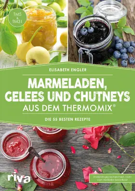 Engler |  Marmeladen, Gelees und Chutneys aus dem Thermomix® | Buch |  Sack Fachmedien