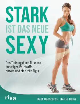 Contreras / Davis |  Stark ist das neue Sexy | Buch |  Sack Fachmedien