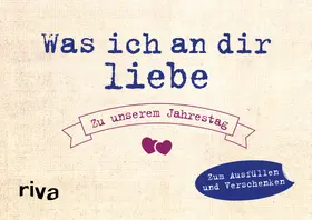 Reinwarth |  Was ich an dir liebe - Zu unserem Jahrestag | Buch |  Sack Fachmedien
