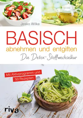 Wilke |  Basisch abnehmen und entgiften | Buch |  Sack Fachmedien