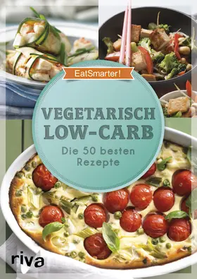 EatSmarter! |  EatSmarter! Vegetarisch Low-Carb | Buch |  Sack Fachmedien