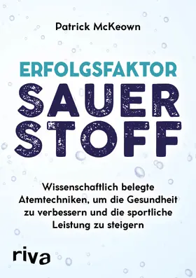 McKeown | Erfolgsfaktor Sauerstoff | Buch | 978-3-7423-0468-1 | www2.sack.de