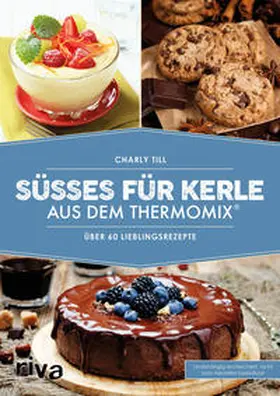 Till |  Süßes für Kerle aus dem Thermomix® | Buch |  Sack Fachmedien