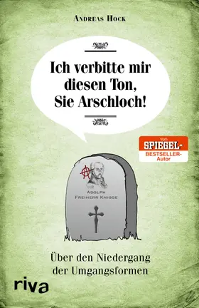 Hock |  Ich verbitte mir diesen Ton, Sie Arschloch! | Buch |  Sack Fachmedien