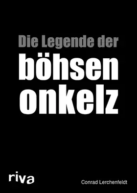 Lerchenfeldt |  Die Legende der böhsen onkelz | Buch |  Sack Fachmedien