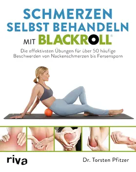 Pfitzer |  Schmerzen selbst behandeln mit BLACKROLL® | Buch |  Sack Fachmedien