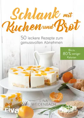 Weidenbach |  Schlank mit Kuchen und Brot | Buch |  Sack Fachmedien