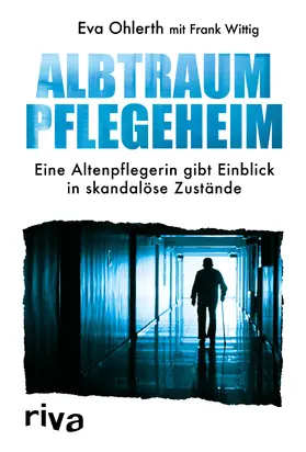 Wittig / Ohlerth |  Albtraum Pflegeheim | Buch |  Sack Fachmedien