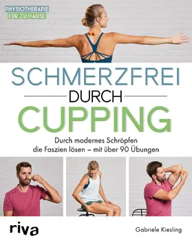 Kiesling |  Schmerzfrei durch Cupping | Buch |  Sack Fachmedien
