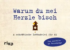 Reinwarth |  Was ich an dir liebe – Warum du mei Herzle bisch | Buch |  Sack Fachmedien