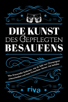 Ruhland |  Die Kunst des gepflegten Besaufens | Buch |  Sack Fachmedien