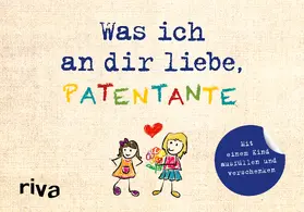Reinwarth |  Was ich an dir liebe, Patentante - Version für Kinder | Buch |  Sack Fachmedien