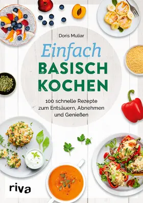 Muliar | Einfach basisch kochen | Buch | 978-3-7423-1857-2 | www2.sack.de