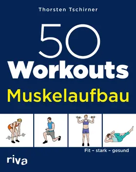 Tschirner |  50 Workouts - Muskelaufbau | Buch |  Sack Fachmedien